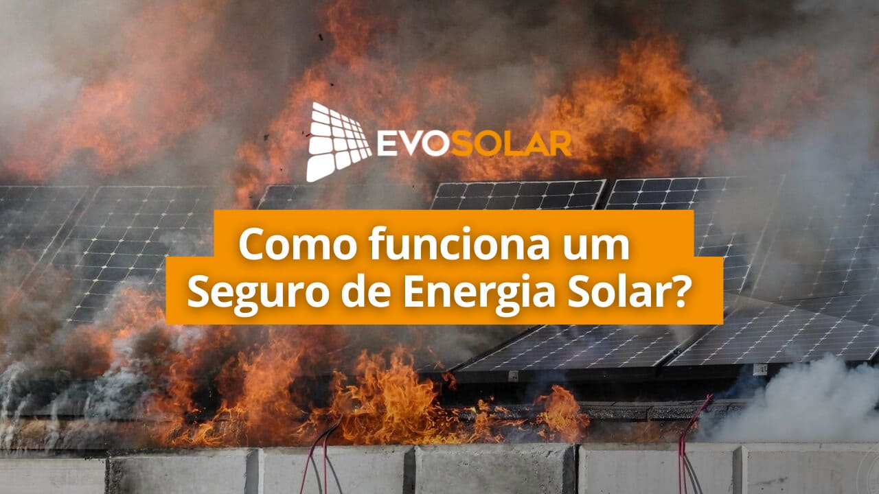 Como funciona um Seguro de Energia Solar Fotovoltaica?