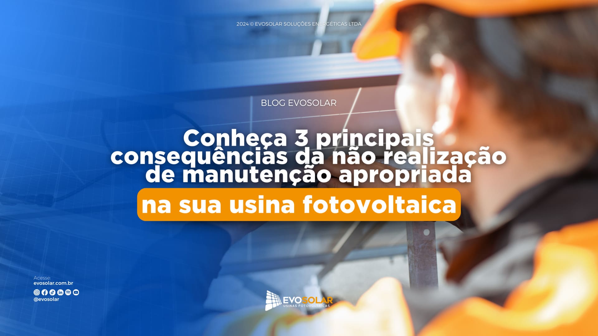 Conheça 3 principais consequências da não realização de manutenção apropriada na sua usina fotovoltaica