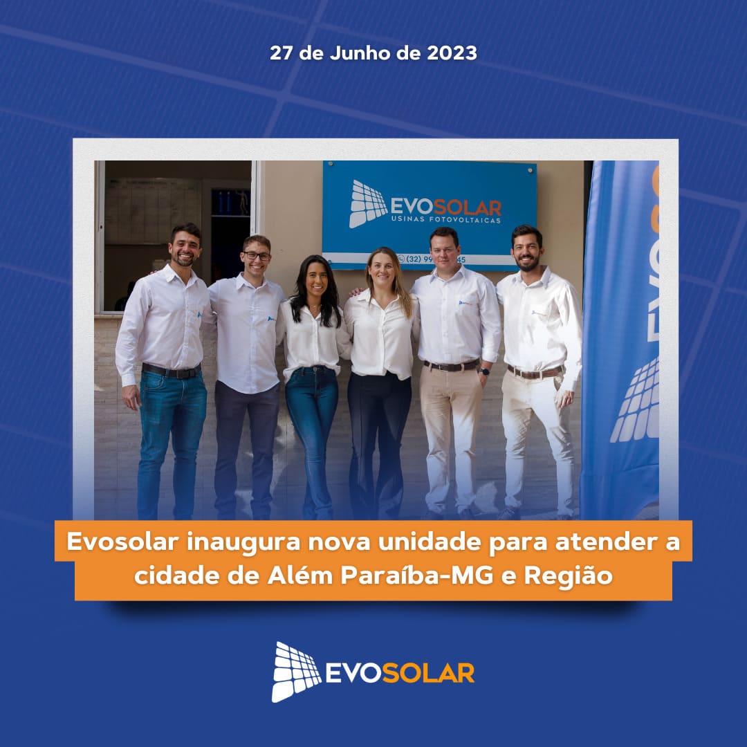 Evosolar inaugura nova unidade para levar Energia Solar em Além Paraíba e Região