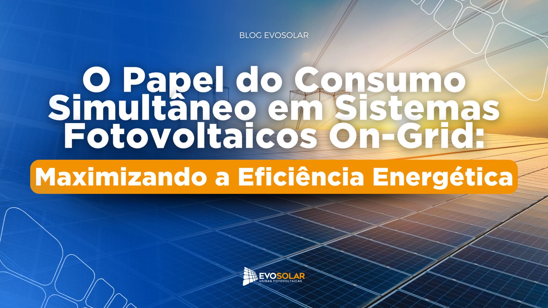O Papel do Consumo Simultâneo em Sistemas Fotovoltaicos On-Grid: Maximizando a Eficiência Energética