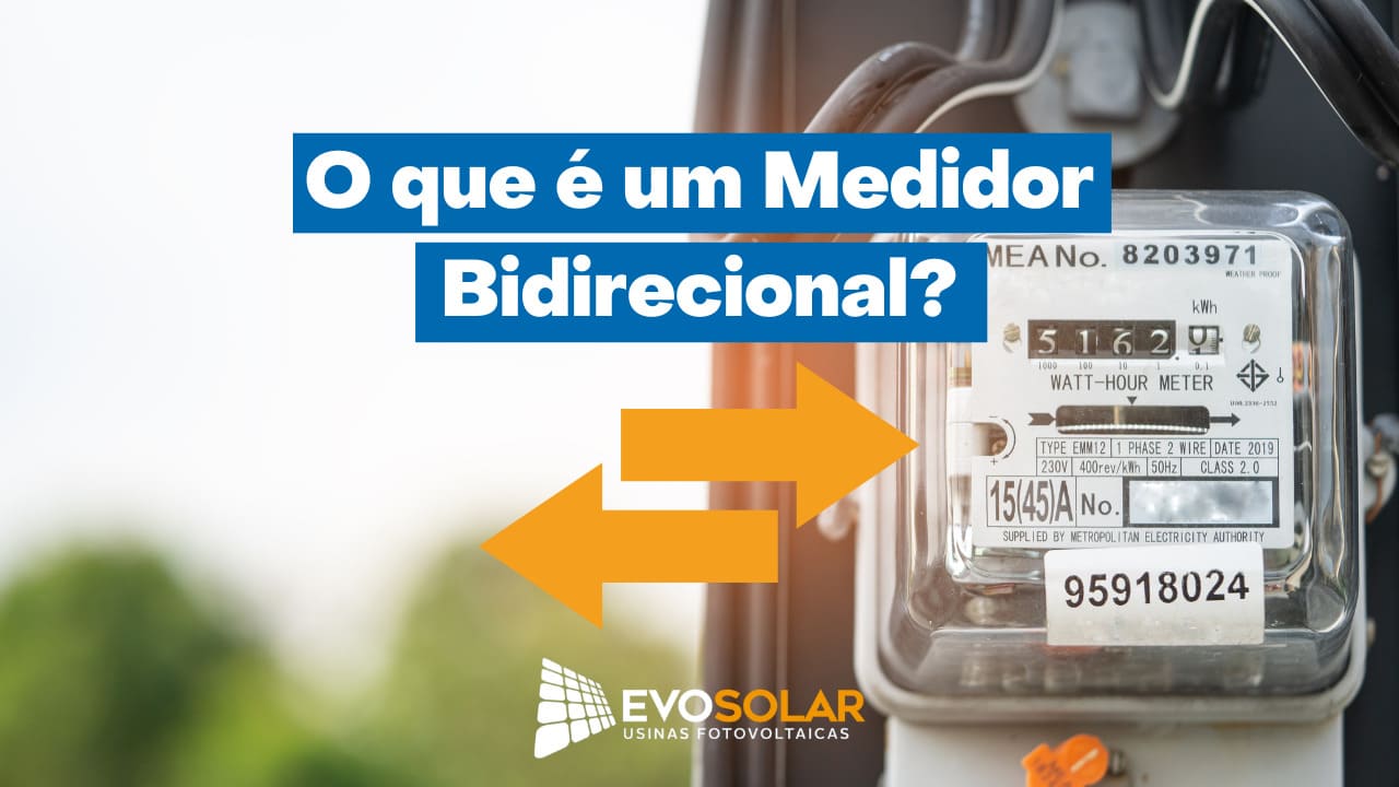 O que é um medidor bidirecional? Leia e entenda!